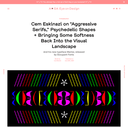 Cem Eskinazi on “Aggressive Serifs,” Psychedelic Shapes + Bringing Some Softness Back Into the Visual Landscape