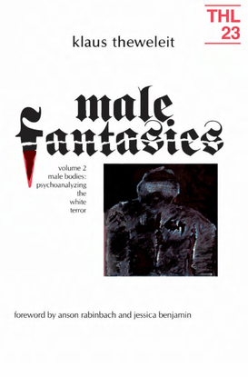 klaus-theweleit-male-fantasies-volume-2-male-bodies-psychoanalyzing-the-white-terror.pdf
