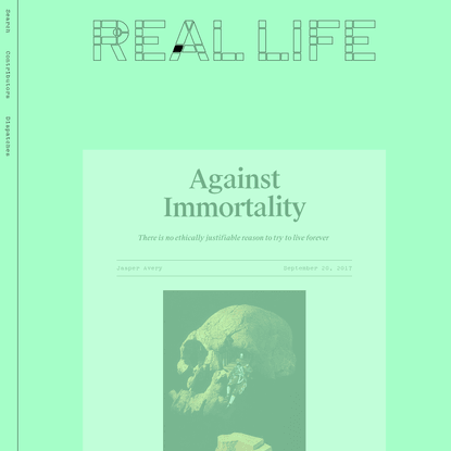 Against Immortality - Real Life