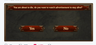 You are about to die, do you want to watch advertisement to say alive?