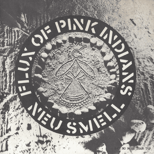 Flux Of Pink Indians ‎– Neu Smell