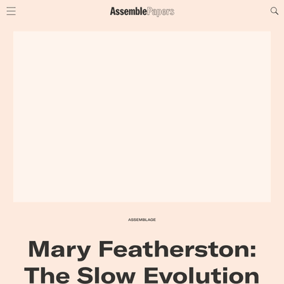 Mary Featherston: The Slow Evolution of School | Assemble Papers