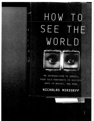 mirzoeff-how-to-see-the-world-changing-the-world.pdf