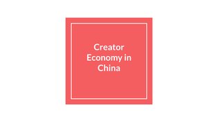 Creator Economy in China