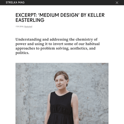 Excerpt: ‘Medium Design’ by Keller Easterling