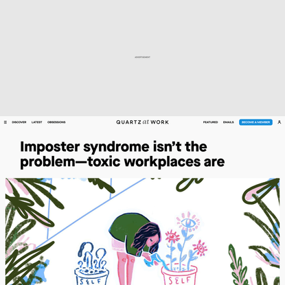 Imposter syndrome lets toxic work culture off the hook — Quartz at Work
