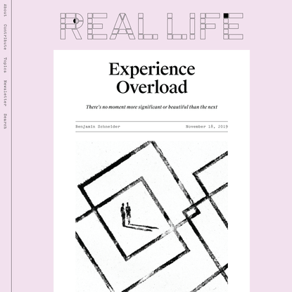 Experience Overload — Real Life