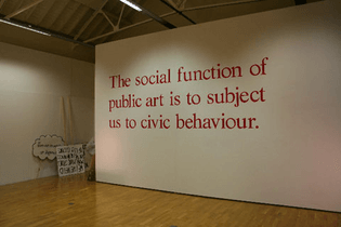 The social function of public art is to subject us to civic behaviour.