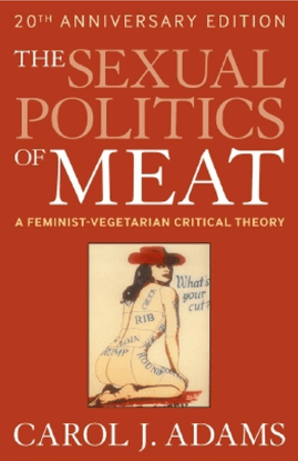 sexual_politics_of_meat-_a_feminist_vegetarian_critical_theory_c.pdf