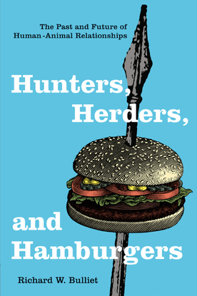 hunters-herders-and-hamburgers-the-past-and-future-of-human-animal-relationships-by-richard-w.-bulliet-z-lib.org-.pdf