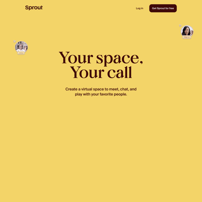Sprout | Your space, your call