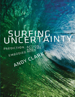 surfing-uncertainty_-prediction_-action_-and-the-embodied-mind.pdf