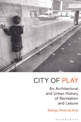 city-of-play_-an-architectural-rodrigo-perez-de-arce.pdf