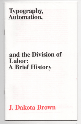 J. Dakota Brown, Typography, Automation, and the Division of Labor: A Brief History