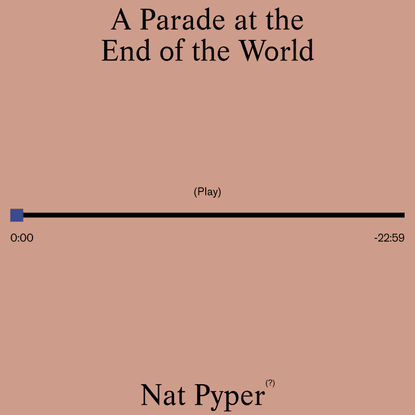 A Parade at the End of the World