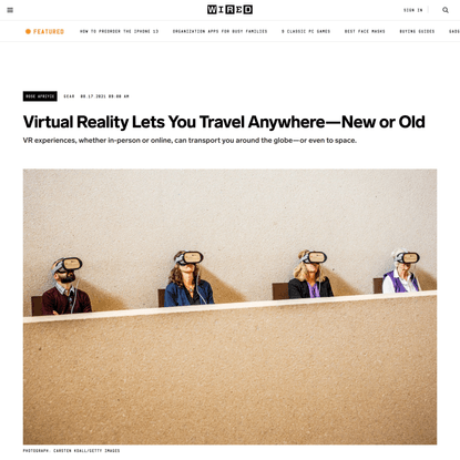 Virtual Reality Lets You Travel Anywhere—New or Old
