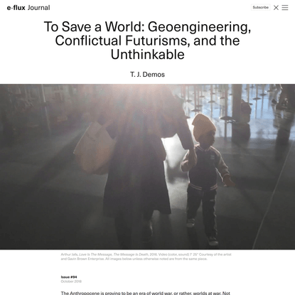 To Save a World: Geoengineering, Conflictual Futurisms, and the Unthinkable - Journal #94 October 2018 - e-flux