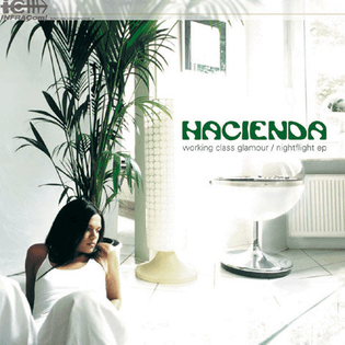 Hacienda – Working Class Glamour / Nightflight EP (2000)
