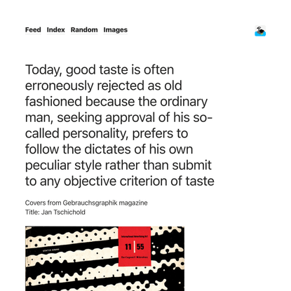 Today, good taste is often erroneously rejected as old fashioned because the ordinary man, seeking approval of his so-called...