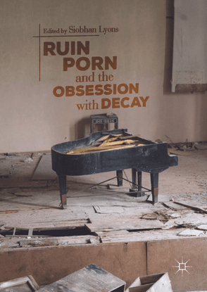 ruin-porn-and-the-obsession-with-decay.pdf