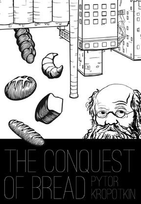 peter-kropotkin-the-conquest-of-bread_0.pdf
