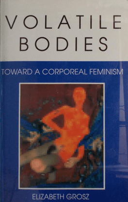 volatile-bodies-toward-a-corporeal-feminism-by-elizabeth-grosz-z-lib.org-.pdf