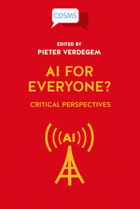 AI for Everyone? Critical Perspectives - edited by Pieter Verdegem
