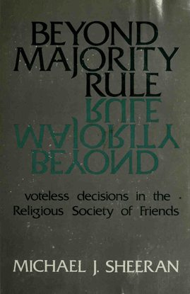 Beyond Majority Rule: Voteless Decisions in the Religious Society of Friends