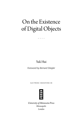 On the Existence of Digital Objects, Yuk Hui