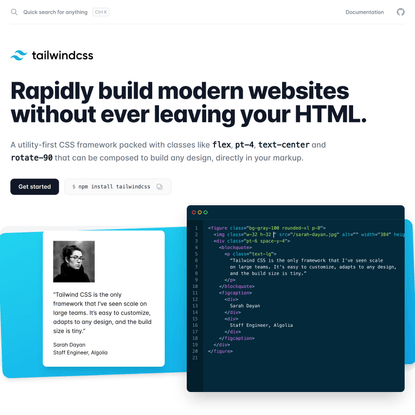 Tailwind CSS - Rapidly build modern websites without ever leaving your HTML.