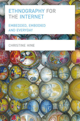 hine-christine-ethnography-for-the-internet-_-embedded-embodied-and-everyday-bloomsbury-academic-2015-.pdf