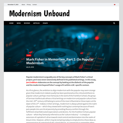 Mark Fisher in Memoriam, Part 2: On Popular Modernism – Modernism Unbound