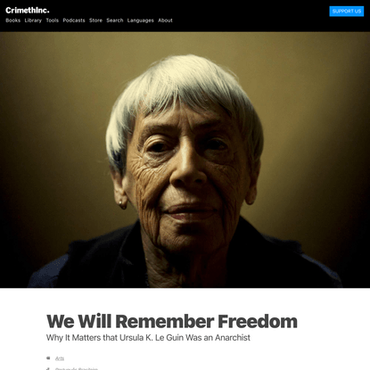 CrimethInc. : We Will Remember Freedom : Why It Matters that Ursula K. Le Guin Was an Anarchist