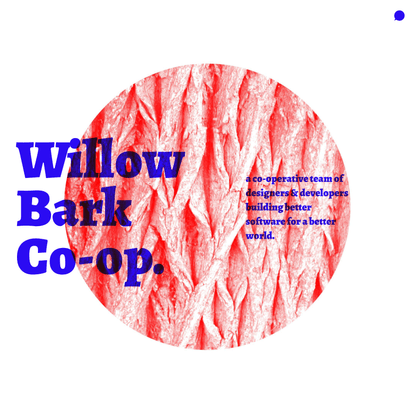 Willow Bark Co-op