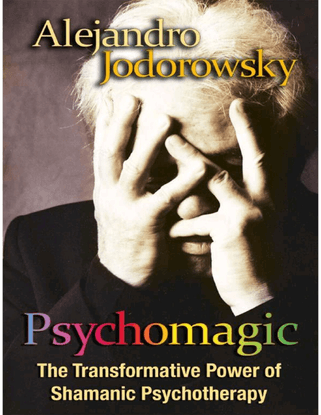 alejandro-jodorowsky_-__psychomagic-the-transformative-power-of-shamanic-psychotherapy.pdf
