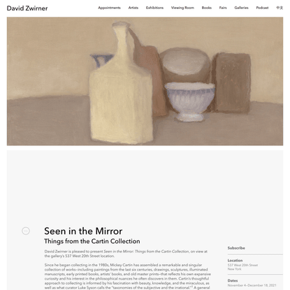 Seen in the Mirror Things from the Cartin Collection | David Zwirner