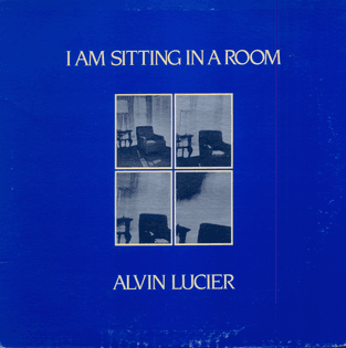 Alvin Lucier, I Am Sitting in a Room, Lovely Records, 1981
