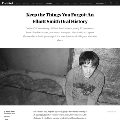Keep the Things You Forgot: An Elliott Smith Oral History