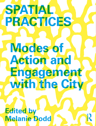 melanie-dodd-editor-spatial-practices_-modes-of-action-and-engagement-with-the-city-2019-routledge-libgen.lc.pdf
