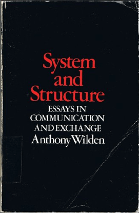 System-and-Structure_-Essays-in-Communicat-Anthony-Wilden.pdf