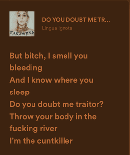 DO YOU DOUBT ME TRAITOR by Lingua Ignota 