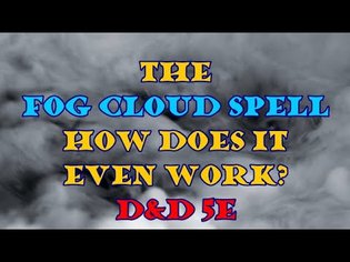 The Fog Cloud Spell: How does it even work?