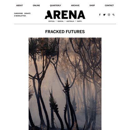 Fracked Futures – Arena