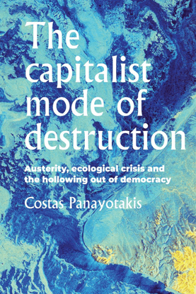 the-capitalist-mode-of-destruction-austerity-ecological-crisis-and-the-hollowing-out-of-democracy.pdf
