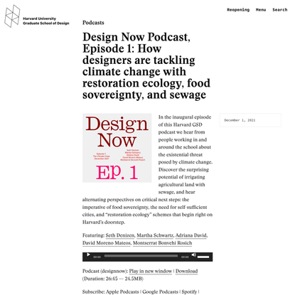 Design Now Podcast, Episode 1: How designers are tackling climate change with restoration ecology, food sovereignty, and sewage - Harvard Graduate School of Design