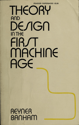 banham_reyner_theory_and_design_in_the_first_machine_age_2nd_ed.pdf