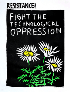 Resistance Daisies, “Fight the Technological Oppression” – Bread & Puppet Press