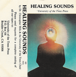 Healing Sounds by Dr. Christopher Hills &amp; University Of The Trees Choir (1983)
