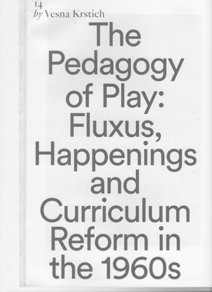 The-Pedagogy-of-Play-Fluxus-Happenings-and-Curriculum-Reform-in-the-1960s.pdf