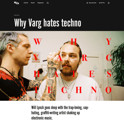Why Varg hates techno · Feature ⟋ RA
